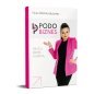 Boek voor podologiepraktijken Podo Business van Paula Pelińska-Butyniec voor marketing, communicatie en organisatie Boek voor podologiepraktijken Podo Business van Paula Pelińska-Butyniec voor marketing, communicatie en organisatie